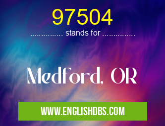 97504 means Medford, OR 97504