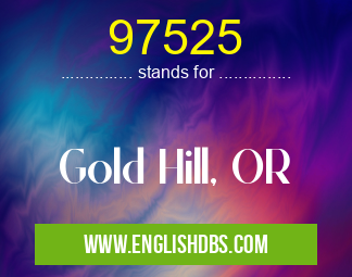 97525 means Gold Hill, OR 97525
