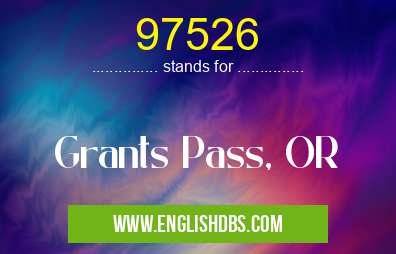 97526 means Grants Pass, OR 97526