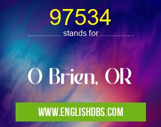 97534 means O Brien, OR 97534