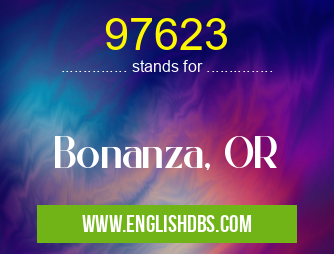 97623 means Bonanza, OR 97623