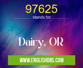 97625 means Dairy, OR 97625