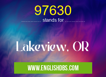97630 means Lakeview, OR 97630