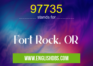 97735 means Fort Rock, OR 97735