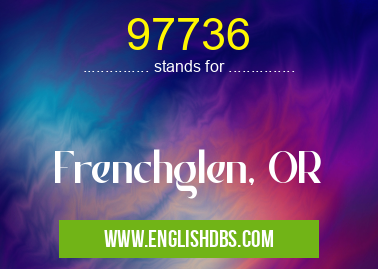 97736 means Frenchglen, OR 97736