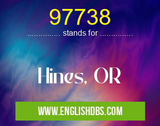 97738 means Hines, OR 97738