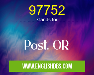 97752 means Post, OR 97752