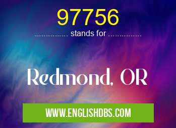 97756 means Redmond, OR 97756