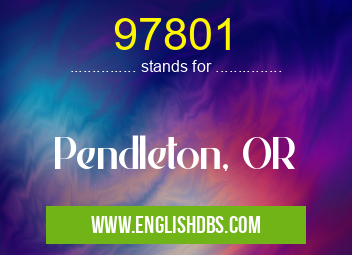 97801 means Pendleton, OR 97801