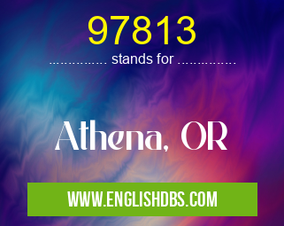 97813 means Athena, OR 97813