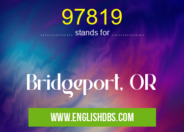 97819 means Bridgeport, OR 97819