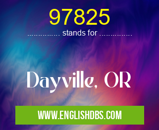 97825 means Dayville, OR 97825