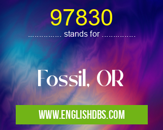 97830 means Fossil, OR 97830