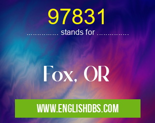 97831 means Fox, OR 97831