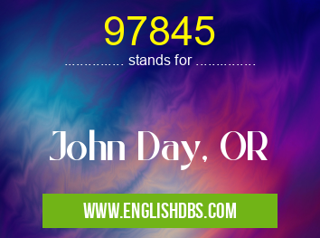 97845 means John Day, OR 97845