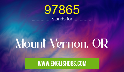 97865 means Mount Vernon, OR 97865