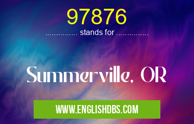 97876 means Summerville, OR 97876