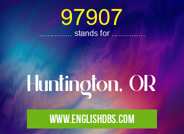 97907 means Huntington, OR 97907