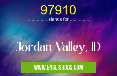 97910 means Jordan Valley, ID 97910