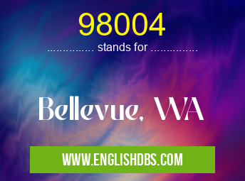 98004 means Bellevue, WA 98004