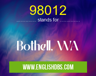 98012 means Bothell, WA 98012