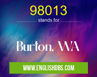 98013 means Burton, WA 98013