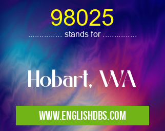 98025 means Hobart, WA 98025