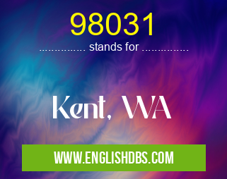 98031 means Kent, WA 98031