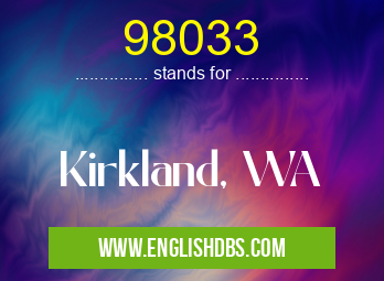 98033 means Kirkland, WA 98033