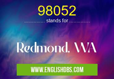 98052 means Redmond, WA 98052
