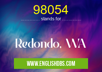 98054 means Redondo, WA 98054