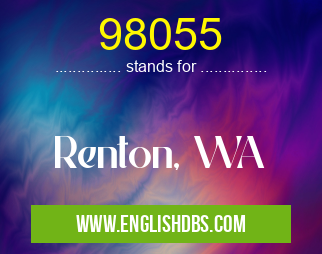 98055 means Renton, WA 98055