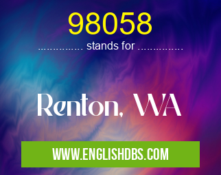 98058 means Renton, WA 98058