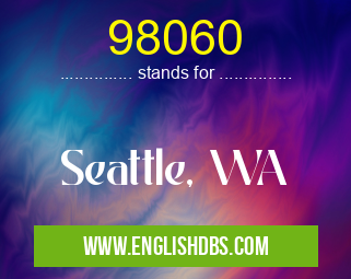 98060 means Seattle, WA 98060
