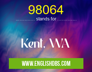 98064 means Kent, WA 98064