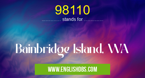 98110 means Bainbridge Island, WA 98110
