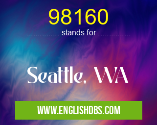 98160 means Seattle, WA 98160