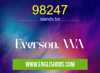 98247 means Everson, WA 98247