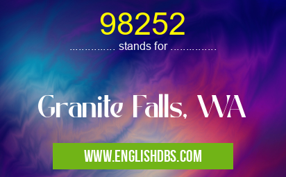 98252 means Granite Falls, WA 98252