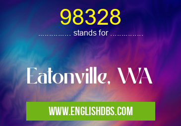 98328 means Eatonville, WA 98328