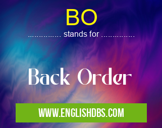 BO means Back Order BO