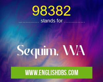 98382 means Sequim, WA 98382