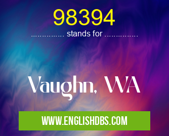 98394 means Vaughn, WA 98394