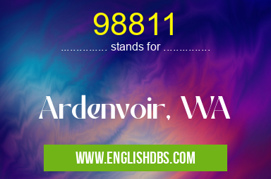 98811 means Ardenvoir, WA 98811