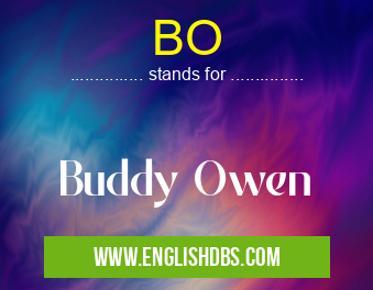 BO means Buddy Owen BO