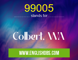 99005 means Colbert, WA 99005