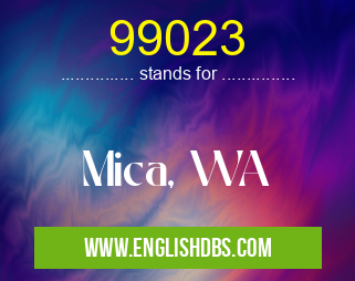 99023 means Mica, WA 99023