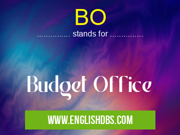 BO means Budget Office BO