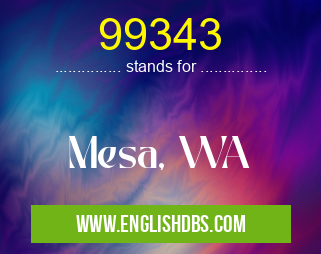 99343 means Mesa, WA 99343
