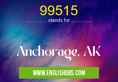 99515 means Anchorage, AK 99515